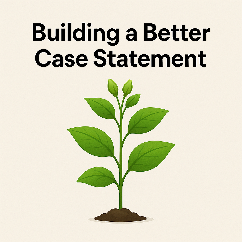 A clean simple image of a plant growing with flower buds with the words Building a Better Case Statement